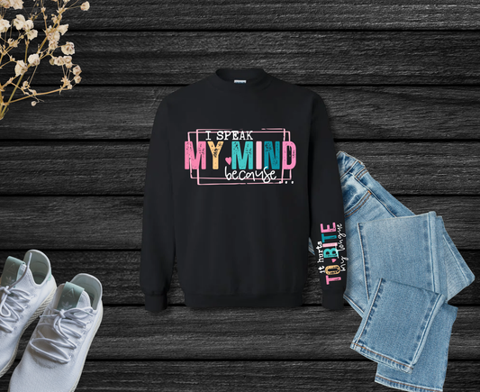 I Speak My Mind Crew Neck