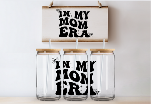 In My Mom Era Glass Can